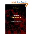 Faszination Ultras: Aspekte und Erkl�rungsans�tze zur Fu�ballfan- und Jugendkultur