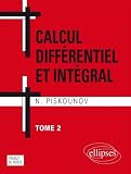 Calcul diff�rentiel et int�gral : tome 2