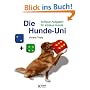 Die Hunde-Uni: Schlaue Aufgaben f�r schlaue Hunde