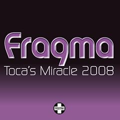 Fragma - Toca's Miracle 2008