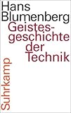 Geistesgeschichte der Technik: Mit einem Radiovortrag auf CD - Hans Blumenberg