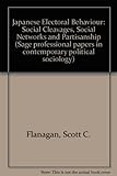 Japanese electoral behavior : social cleavages, social networks and partisanship