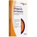 Erfolgreich in der Gastronomie: Existenzgr�ndung und Businessplan in der Gastronomie