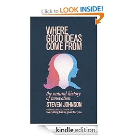 Where Good Ideas Come From: The Natural History of Innovation