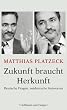 Cover Zukunft braucht Herkunft: Deutsche Fragen, ostdeutsche Antworten