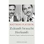 Zukunft braucht Herkunft: Deutsche Fragen, ostdeutsche Antworten