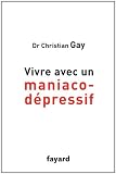 Vivre avec un maniaco-dépressif