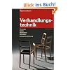 Verhandlungstechnik: Strategie, Taktik, Motivation, Verhalten, Delegationsf�hrung