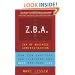 Z.B.A.: Zen of Business Administration - How Zen Practice Can Transform Your Work And Your Life