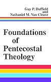 Foundations of Pentecostal Theology