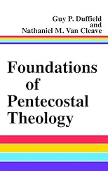 Foundations of Pentecostal Theology