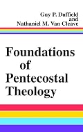 Foundations of Pentecostal Theology
