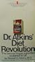 Dr. Atkins Diet Revolution: The High Calorie Way to Stay Thin Forever