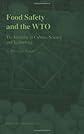 Food Safety and the WTO:The Interplay of Culture, Science and Technology