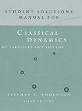 Classic Dynamics of Particles and Systems: Student Solutions Manual