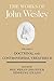 The Works of John Wesley, Volume 13: Doctrinal and Controversial Treatises II
