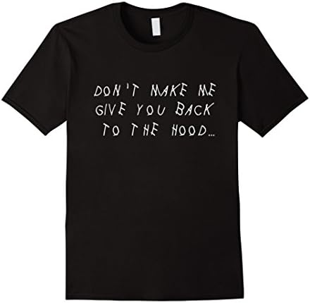Men's Don't make me give you back to the hood... Sixteen summer XL Black