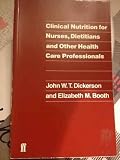 Clinical nutrition for nurses, dietitians and other health care professionals