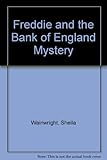 Freddie and the Bank of England mystery