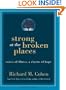 Strong at the Broken Places: Voices of Illness, a Chorus of Hope