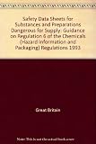 Safety data sheets for substances and preparations dangerous for supply : guidance on regulation 6 of the Chemicals (hazard information and packaging) regulations 1993