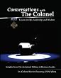 Conversations With the Colonel: Lessons in Life, Leadership, and Wisdom