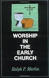 Worship in the Early Church