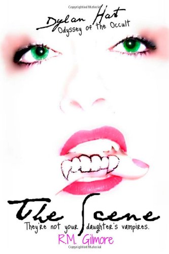 The Scene   Dylan Hart Odyssey of The Occult Series: They're Not Your Daughters Vampires