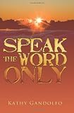 Speak the Word Only