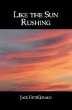 Like the Sun Rushing