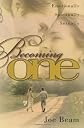 Becoming One: Emotionally, Spiritually, Sexually