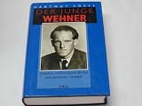 Der junge Wehner - Zwischen revolution&auml;rem Mythos und praktischer Vernunft - Hartmut Soell