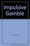 Impulsive gamble
