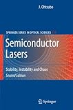 Semiconductor Lasers: Stability, Instability and Chaos (Springer Series in Optical Sciences)