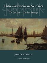 Julian Onderdonk in New York: The Lost Years, the Lost Paintings Julian Onderdonk in New York: The Lost Years, the Lost Paintings