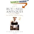 How to Buy And Sell Antiques: A Comprehensive Guide from Boot Sales to Full-time Dealing by  Fiona Shoop