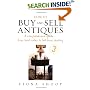How to Buy and Sell Antiques: A Comprehensive Guide...from Boot Sales to Full-time Dealing
