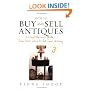 How to Buy and Sell Antiques: A Comprehensive Guide...from Boot Sales to Full-time Dealing