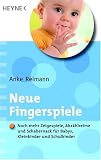 Neue Fingerspiele: Noch mehr Klassiker, Zeigespiele, Abz�hlreime und Schabernack - f�r Babys, Kleinkinder und Schulkinder - title=