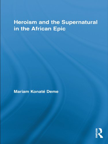 Heroism and the Supernatural in the African Epic (African Studies)