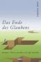 Das Ende des Glaubens: Religion, Terror und das Licht der Vernunft