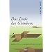 Das Ende des Glaubens: Religion, Terror und das Licht der Vernunft