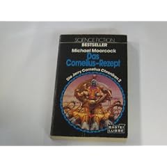 Das Cornelius - Rezept. Ein Jerry Cornelius Roman.