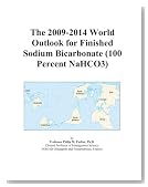 The 2009-2014 World Outlook for Finished Sodium Bicarbonate (100 Percent NaHCO3)