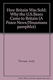 How Britain was sold : why bases came to Britain