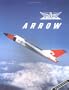 Avro Arrow: The Story of the Avro Arrow From Its Evolution To Its Extinction