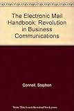 The electronic mail handbook : a revolution in business communications