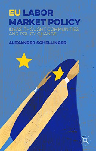 EU Labor Market Policy: Ideas, Thought Communities and Policy Change