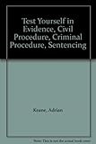 Test yourself in evidence, civil procedure, criminal procedure sentencing