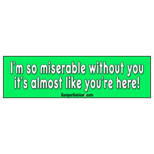miserable without you